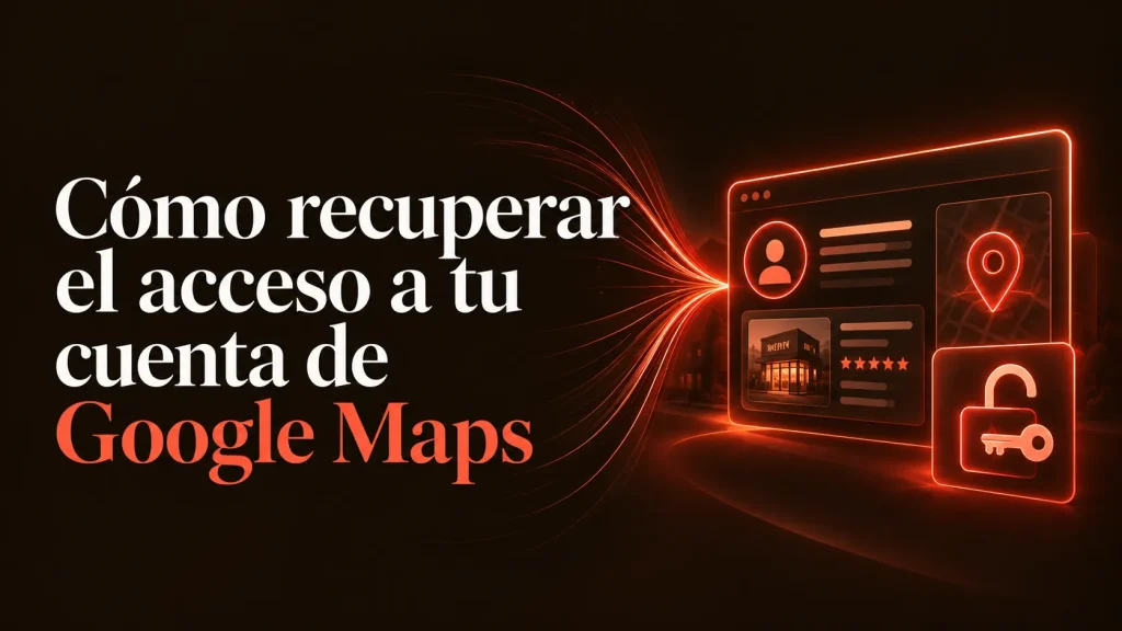 Cómo recuperar tu cuenta de Google Maps